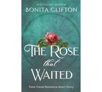 Bonita Clifton The Rose That Waited (Tascabile)
