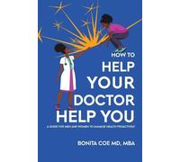 Bonita Coe How to Help Your Doctor Help You (Tascabile)