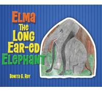 Bonita G Roy Elma The Long Ear-ed Elephant (Copertina rigida)