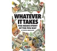 Bonita Mersiade Whatever It Takes - the Inside Story of the FIFA Way (Tascabile)