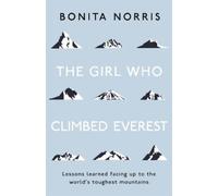 Bonita Norris The Girl Who Climbed Everest (Tascabile)