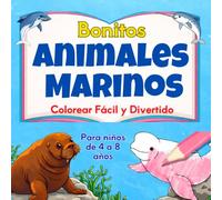 Bonitos Animales Marinos - Colorear Fácil y Divertido: Libro de actividades de mamíferos marinos con datos curiosos y retos de lógica para niños de 4-8 años