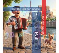 Bonjour, Balloon!: The Big Balloon Chase: 2