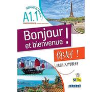 Bonjour et bienvenue ! A1.1: Méthode de français pour sinophones (chinois traditionnel)