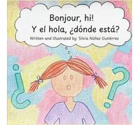 Bonjour-Hi! Y el Hola, ¿dónde está?