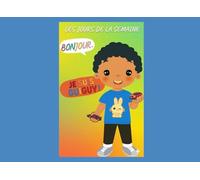 BONJOUR, JE SUIS GUIGUY !: LES JOURS DE LA SEMAINE