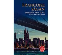 Bonjour New York Et Autres Textes: Suivi de Maisons louées