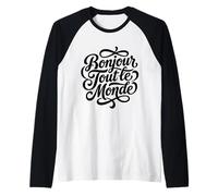 Bonjour Tout Le Monde Script Francese Hello World Maglia con Maniche Raglan