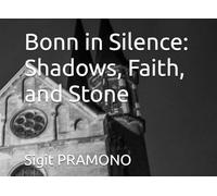 Bonn in Silence: Shadows, Faith, and Stone