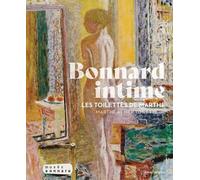 Bonnard, les toilettes de Marthe