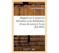 Bonnardet Rapport Sur Le Projet de Dérivation Et de Distribution d'E (Tascabile)