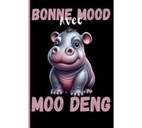 BONNE MOOD AVEC MOO DENG: Un carnet 6x9 120 Pages amusant pour ceux qui adorent le bébé hippopotame Moo Deng