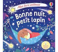 Bonne nuit, petit lapin - Mon livre veilleuse - dès 6 mois