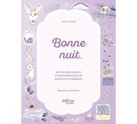 Bonne nuit… - Rituels relaxants et histoires douces pour nuits paisibles