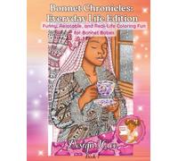 Bonnet Chronicles: Everyday Life Edition: Funny, Relatable, and Real-Life Coloring Fun for Bonnet Babes Book 1