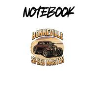Bonneville Speed Master Notebook: Vintage Hot Rod Journal - Gift for Car Lovers, Racers & Gearheads