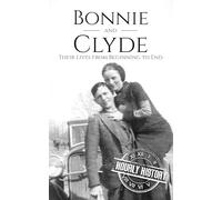 Bonnie and Clyde: Their Lives from Beginning to End