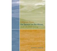 Bonnie B. Thurs Religious Vows, The Sermon On The Mount, And Christi (Tascabile)