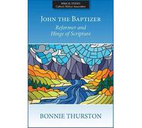 Bonnie B. Thurston John The Baptizer (Tascabile)
