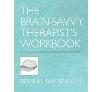 Bonnie Badenoch The Brain-Savvy Therapist's Workbook (Tascabile)