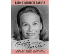 Bonnie Bartlett Middle of the Rainbow - How a wife, mother an (Copertina rigida)