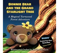 Bonnie Bear and the Grand Starlight Tree: A Magical Yarnwood Forest Adventure
