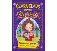 Bonnie Bridgman Clara Claus Saves Easter (Tascabile) Clara Claus