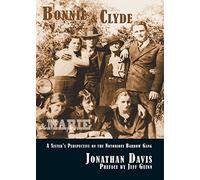 Bonnie & Clyde & Marie: A Sister's Perspective on the Notorious Barrow Gang