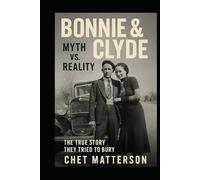 Bonnie & Clyde Myth vs Reality: The True Story They Tried to Bury