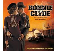 Bonnie & Clyde Original Broadway Cast Recording - Bonnie & Clyde Original Broadway Cast Recording