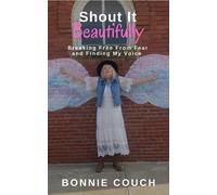Bonnie Couch Shout It Beautifully (Tascabile)
