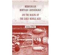 Bonnie Effros Merovingian Mortuary Archaeology and the Making (Copertina rigida)