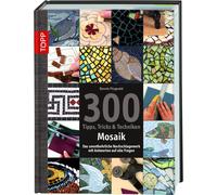 Bonnie Fitzgera 300 Tipps, Tricks & Techniken Mosaik: Das une (Copertina rigida)
