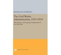 Bonnie Fox Schwartz The Civil Works Administration, 1933-1934 (Copertina rigida)