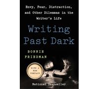 Bonnie Friedman Writing Past Dark (Tascabile)
