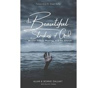 Bonnie Gallant Allan Gallant The Beautiful Strokes of God (Tascabile)