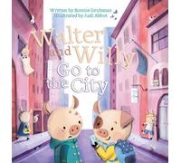 Bonnie Grubman Walter and Willy Go to the City (Copertina rigida)