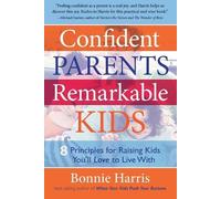 Bonnie Harris Confident Parents, Remarkable Kids (Tascabile)