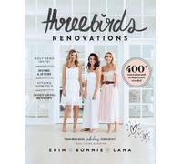 Bonnie Hindmarsh Erin Cayless Lana Taylor Three Birds Renovations (Tascabile)