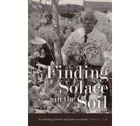 Bonnie J. Clark Finding Solace in the Soil (Tascabile)