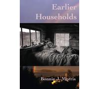 Bonnie J Morris Earlier Households (Tascabile)