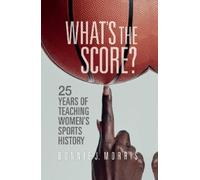 Bonnie J. Morris What's the Score? (Copertina rigida)