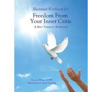Bonnie J Weiss Illustrated Workbook for Freedom from Your Inner Cr (Tascabile)