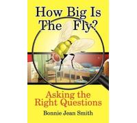 Bonnie Jean Smith How Big is the Fly? (Tascabile)