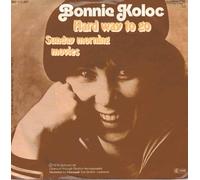 Bonnie Koloc - Hard Way to Go - 7" single
