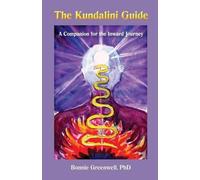 Bonnie L Greenwell Ph D The Kundalini Guide (Tascabile) Inward Journey Guides