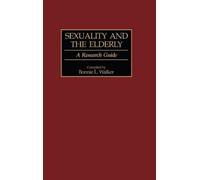 Bonnie L. Walker Sexuality and the Elderly (Copertina rigida)