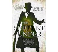 Bonnie MacBird The Serpent Under (Copertina rigida) Sherlock Holmes Adventure