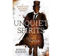 Bonnie MacBird Unquiet Spirits (Tascabile) Sherlock Holmes Adventure