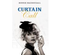 Bonnie MacDougall Curtain Call (Tascabile)